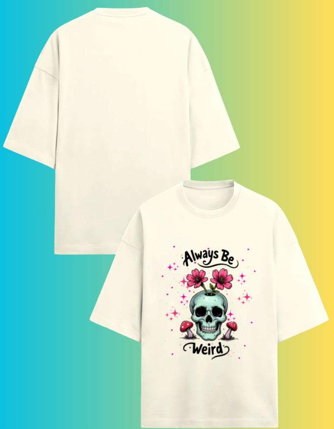 Always Be Weird Premium Terry Oversized TShirt